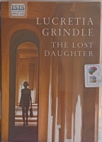 The Lost Daughter written by Lucretia Grindle performed by Julia Barrie on MP3 CD (Unabridged)